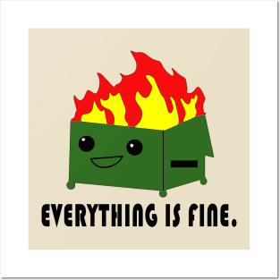 Everything is Fine - Funny Dumpster Fire Meme Posters and Art